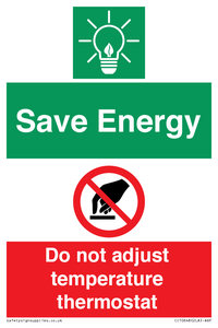 Save Energy - Do not adjust temperature thermostat